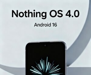 nothing-os-4-0-android-16-update-full-features-rollout