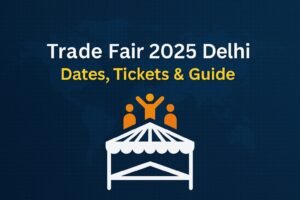trade-fair-2025-delhi-dates-tickets-guide