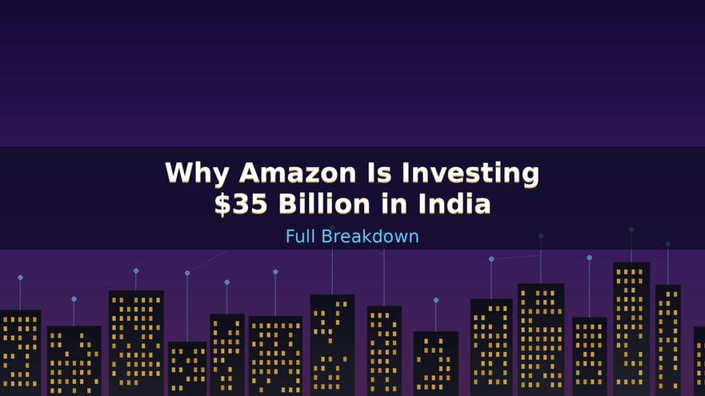amazon-35-billion-investment-in-india-full-breakdown