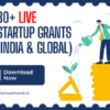 80+ Live Startup Grants (India + Global) - StartupMandi.in