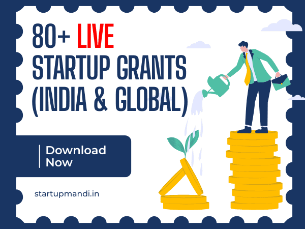 80+ Live Startup Grants (India + Global) - StartupMandi.in