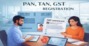 PAN, TAN and GST registration